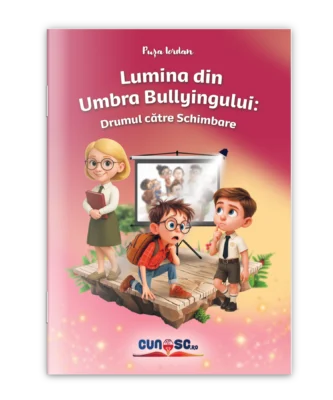 Lumina din Umbra Bullyingului: Drumul către Schimbare
