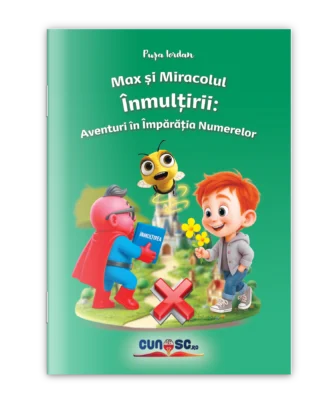 Max și Miracolul Înmulțirii: Aventuri în Împărăția Numerelor